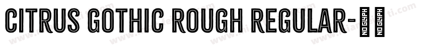 Citrus Gothic Rough Regular字体转换